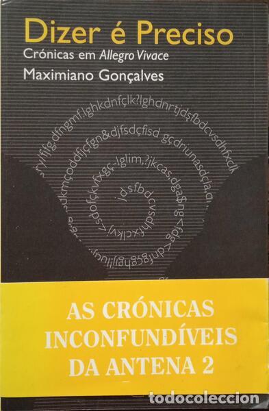Libros: GON&Ccedil;ALVES. (Maximiano) - DIZER &Eacute; PRECISO, CR&Oacute;NICAS EM ALLEGRO VIVACE. - Foto 1