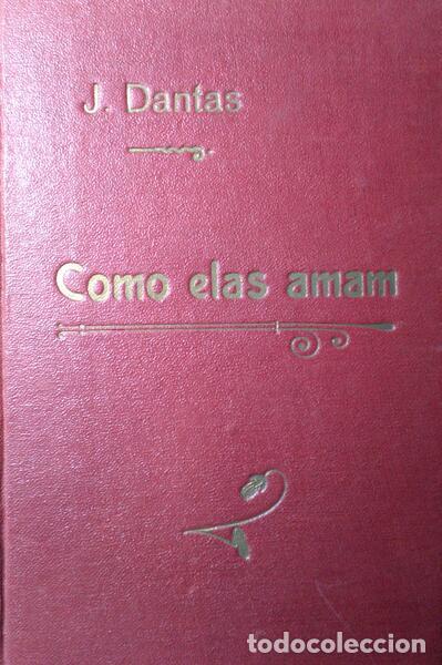 Libros: DANTAS. (J&uacute;lio) - COMO ELAS AMAM. - Foto 1