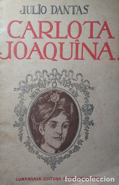 Libros: DANTAS. (J&uacute;lio) - CARLOTA JOAQUINA. - Foto 1