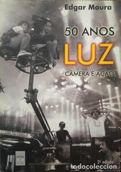 Libros: MOURA. (Edgar) - 50 ANOS LUZ, C&Acirc;MERA E AC&Ccedil;&Atilde;O. - Foto 1