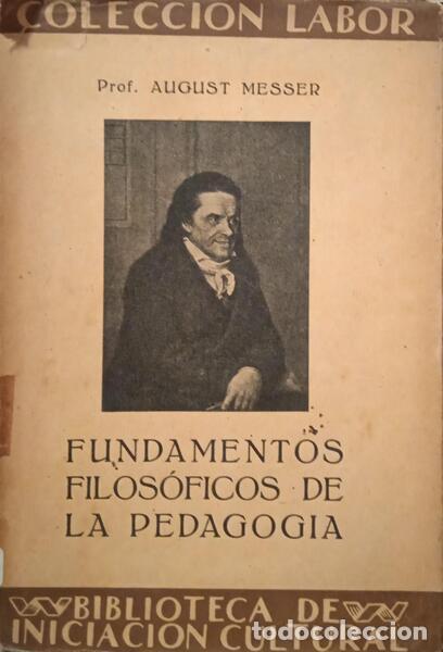 Libros: MESSER. (August) - FUNDAMENTOS FILOS&Oacute;FICOS DE LA PEDAGOG&Iacute;A. - Foto 1
