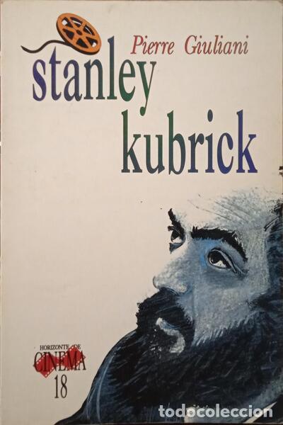 Libros: GIULIANI. (Pierre) - STANLEY KUBRICK. - Foto 1