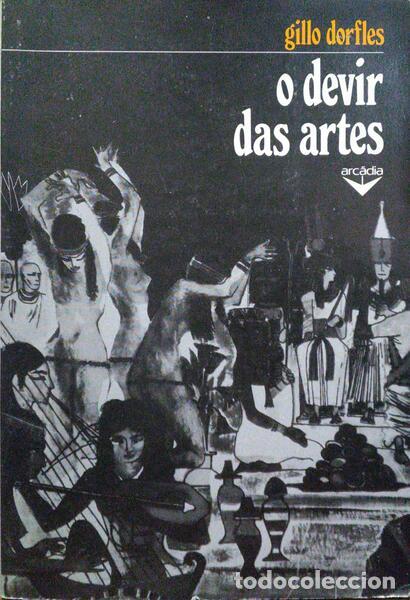 Libros: DORFLES. (Gillo) - O DEVIR DAS ARTES. [2.&ordf; EDI&Ccedil;&Atilde;O] - Foto 1