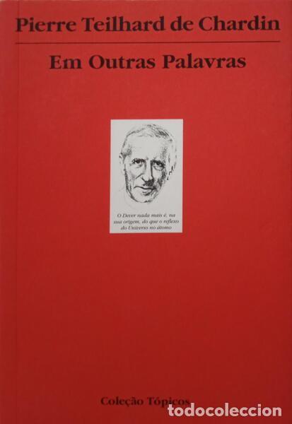 Libros: TEILHARD DE CHARDIN. (Pierre) - EM OUTRAS PALAVRAS. - Foto 1