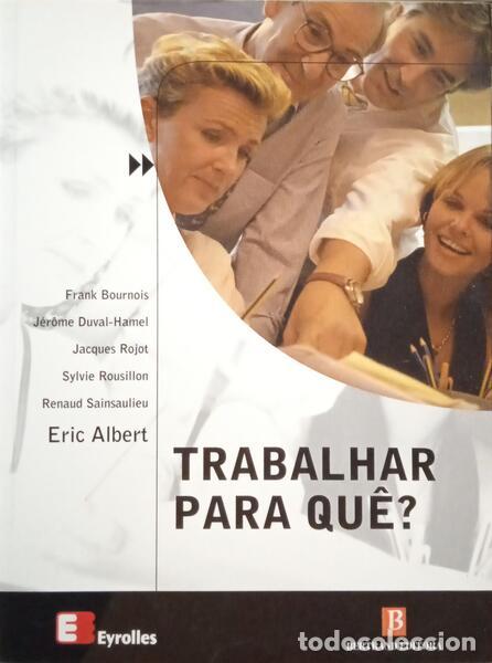 Libros: ALBERT. (&Eacute;ric) et al. - TRABALHAR PARA QU&Ecirc;? - Foto 1