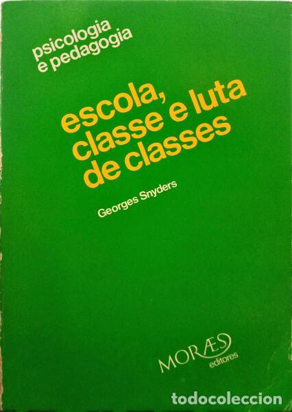 Libros: SNYDERS. (Georges) - ESCOLA, CLASSE E LUTA DE CLASSES. - Foto 1