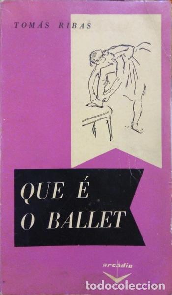 Libros: RIBAS. (Tom&aacute;s) - QUE &Eacute; O BALLET. - Foto 1