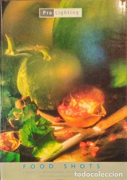 Libros: HICHS. (Roger) e Frances Schultz. - FOOD SHOTS.