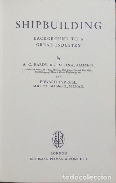 Libros: HARDY. (A.C.) e Edward Tyrrell. - SHIPBUILDING, BACKGROUND TO A GREAT INDUSTRY. - Foto 1