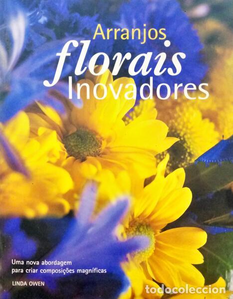 Libros: OWEN. (Linda) - ARRANJOS FLORAIS INOVADORES.