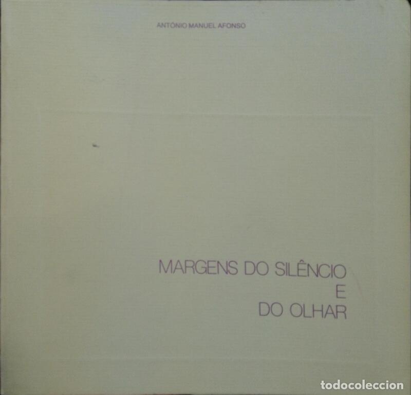 Libros: AFONSO. (Ant&oacute;nio Manuel) - MARGENS DO SIL&Ecirc;NCIO E DO OLHAR. - Foto 1