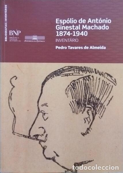 Libros: TAVARES DE ALMEIDA. (Pedro) - ESP&Oacute;LIO DE ANT&Oacute;NIO GINESTAL MACHADO 1874-1940.