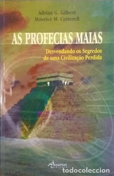 Libros: GILBERT. (Adrian G.) e Maurice M. Cotterell. - AS PROFECIAS MAIAS. - Foto 1