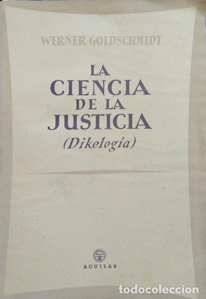 Libros: GOLDSCHMIDT. (Werner) - LA CIENCIA DE LA JUSTI&Ccedil;A. - Foto 1
