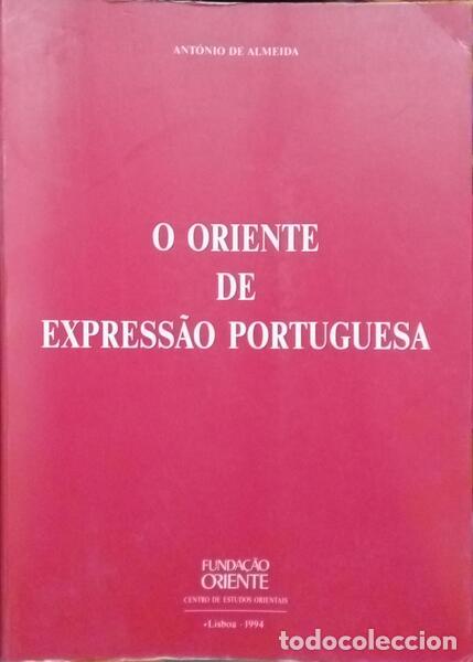 Libros: ALMEIDA. (Ant&oacute;nio de) - O ORIENTE DE EXPRESS&Atilde;O PORTUGUESA. - Foto 1