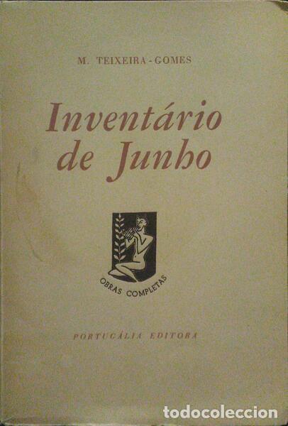 Libros: TEIXEIRA-GOMES. (Manuel) - INVENT&Aacute;RIO DE JUNHO. [4.&ordf; EDI&Ccedil;&Atilde;O] - Foto 1