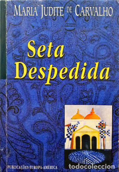 Libros: CARVALHO. (Maria Judite de) - SETA DESPEDIDA. - Foto 1