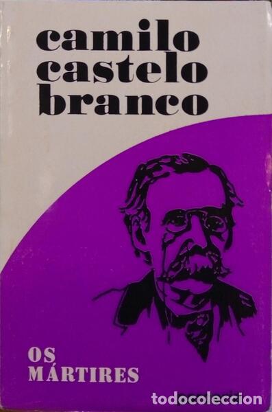 Libros: CASTELO BRANCO. (Camilo) - OS M&Aacute;RTIRES. - Foto 1