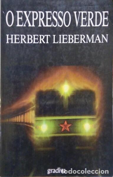 Libros: LIEBERMAN. (Herbert) - O EXPRESSO VERDE. [1.&ordf; EDI&Ccedil;&Atilde;O] - Foto 1
