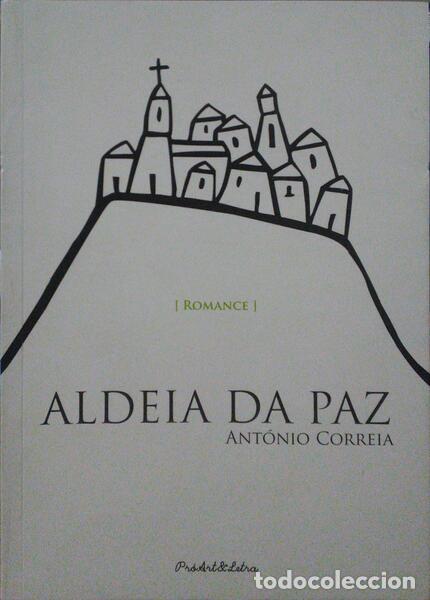 Libros: CORREIA. (Ant&oacute;nio) - ALDEIA DA PAZ. - Foto 1