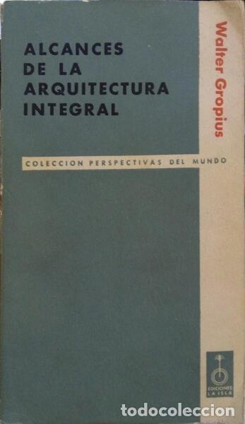 Libros: GROPIUS. (Walter) - ALCANCES DE LA ARQUITECTURA INTEGRAL. - Foto 1