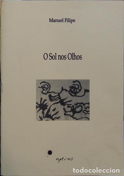 Libros: FILIPE. (Manuel) - O SOL NOS OLHOS. - Foto 1