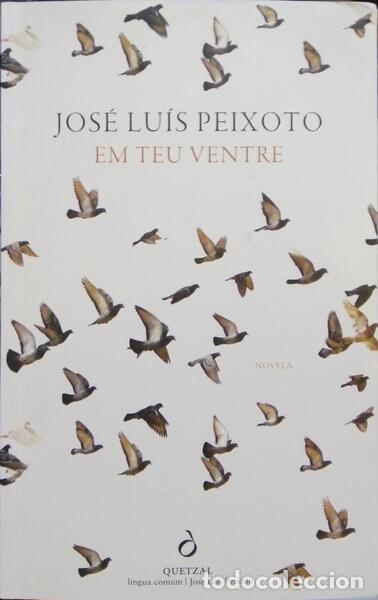 Libros: PEIXOTO. (Jos&eacute; Lu&iacute;s) - EM TEU VENTRE. - Foto 1