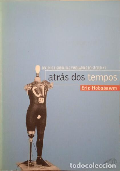 Libros: HOBSBAWM. (Eric) - ATR&Aacute;S DOS TEMPOS. - Foto 1