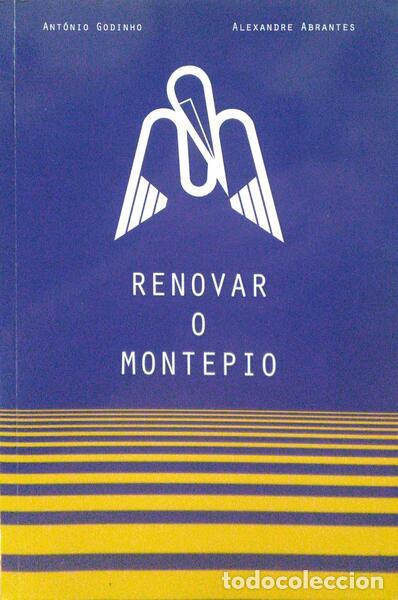 Libros: GODINHO. (Ant&oacute;nio) e Alexandre Abrantes - RENOVAR O MONTEPIO. - Foto 1