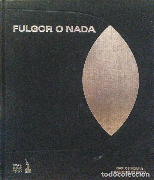 Libros: MOURA. (Carlos) e Casimiro de Brito. - FULGOR O NADA. - Foto 1