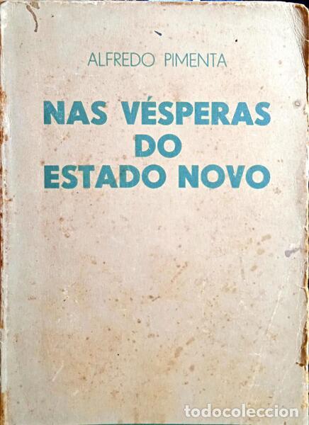 Libros: PIMENTA. (Alfredo) - NAS V&Eacute;SPERAS DO ESTADO NOVO. - Foto 1