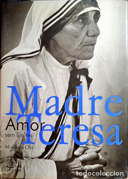 Libros: OKI. (Morihiro) - MADRE TERESA, AMOR SEM LIMITES. - Foto 1