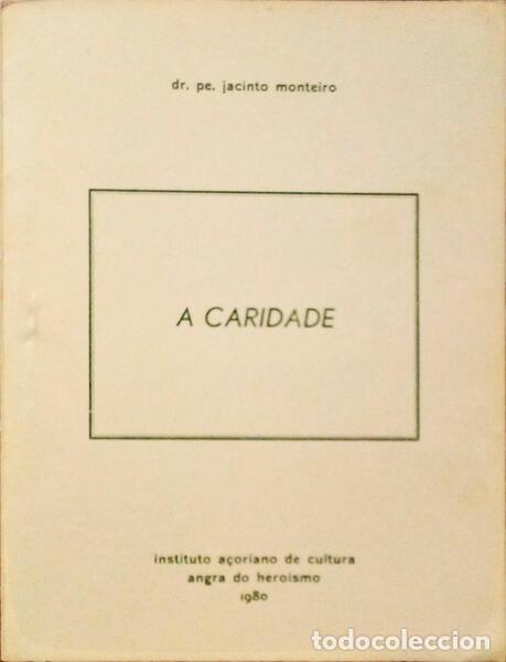 Libros: MONTEIRO. (Padre Jacinto) - A CARIDADE. - Foto 1
