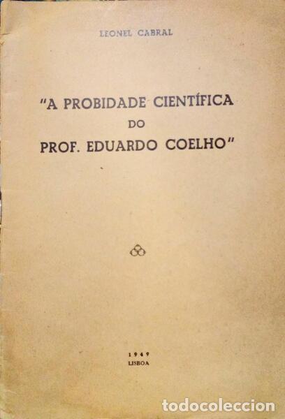 Libros: CABRAL. (Leonel) - A PROBIDADE CIENT&Iacute;FICA DO PROF. EDUARDO COELHO. - Foto 1