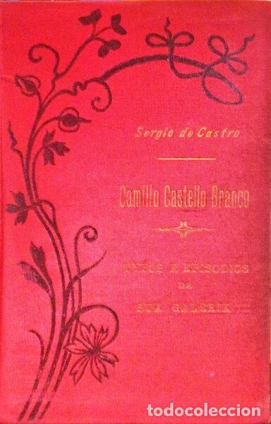 Libros: CASTRO. (Sergio de) - CAMILLO CASTELLO BRANCO: TYPOS E EPISODIOS DA SUA GALERIA. - Foto 1