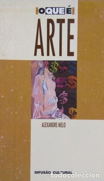 Libros: MELO. (Alexandre) - O QUE &Eacute; ARTE. - Foto 1