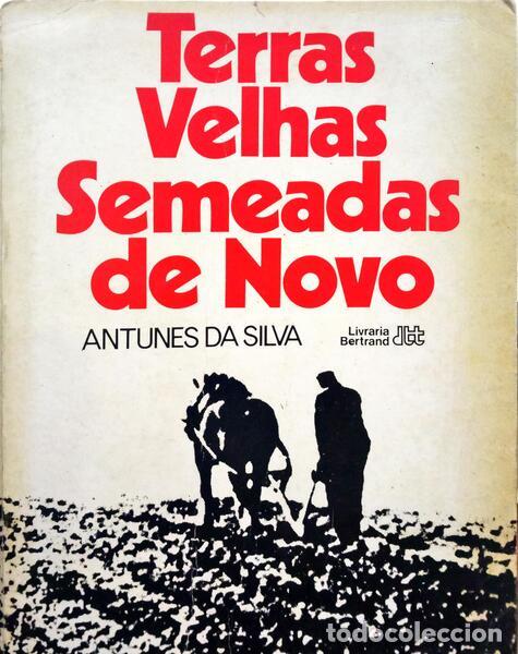 Libros: ANTUNES DA SILVA. - TERRAS VELHAS SEMEADAS DE NOVO. - Foto 1