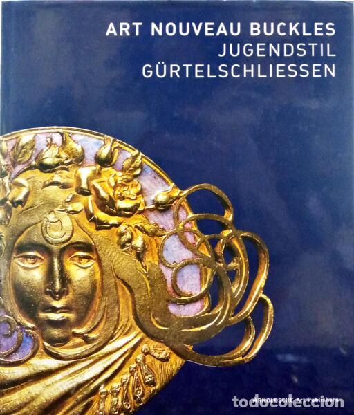 Libros: DANZKER. (Jo-Anne Birnie) - ART NOUVEAU BUCKLES. JUGENDSTIL G&Uuml;RTELSCHLIESSEN.