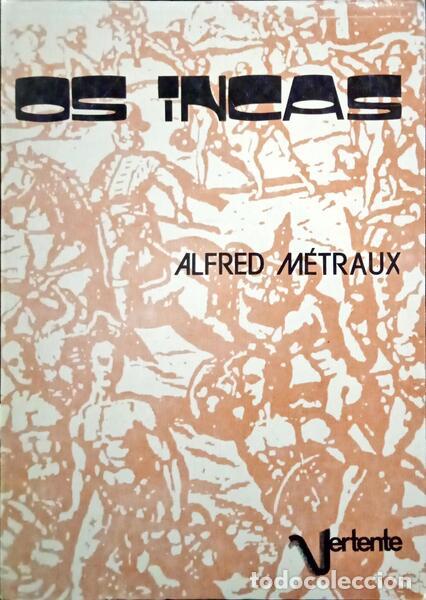 Libros: M&Eacute;TRAUX. (Alfred) - OS INCAS. - Foto 1