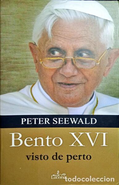 Libros: SEEWALD. (Peter) - BENTO XVI, VISTO DE PERTO. - Foto 1