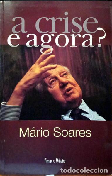 Libros: SOARES. (M&aacute;rio) - A CRISE, E AGORA? - Foto 1