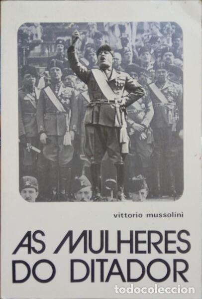 Libros: MUSSOLINI. (Vittorio) - AS MULHERES DO DITADOR. - Foto 1
