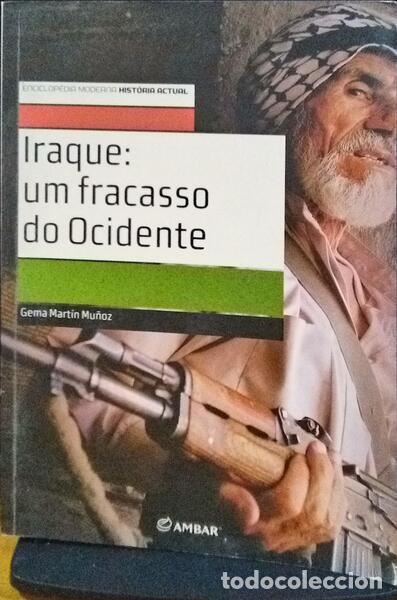 Libros: MART&Iacute;N MU&Ntilde;OZ. (Gema) - IRAQUE: UM FRACASSO DO OCIDENTE. - Foto 1