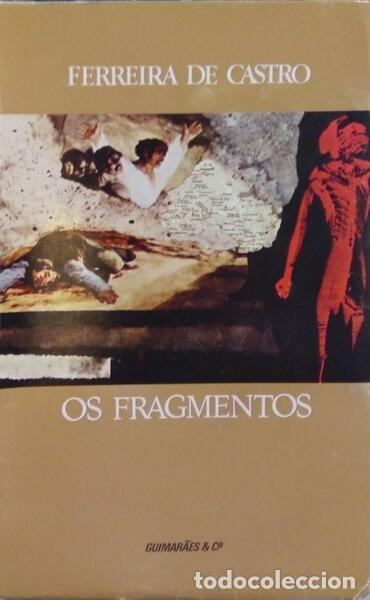 Libros: FERREIRA DE CASTRO. (Jos&eacute; Maria) - OS FRAGMENTOS. - Foto 1