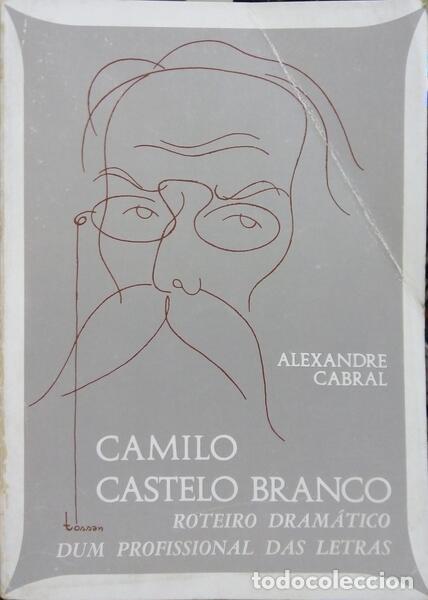 Libros: CABRAL. (Alexandre) - CAMILO CASTELO BRANCO, ROTEIRO DRAM&Aacute;TICO DUM PROFISSIONAL DAS LETRAS. - Foto 1