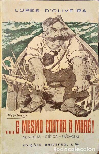 Libros: LOPES DE OLIVEIRA. (Jos&eacute;) - ...E MESMO CONTRA A MAR&Eacute;! - Foto 1