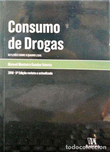 Libros: GUEDES VALENTE. (Manuel Monteiro) - CONSUMO DE DROGAS. - Foto 1