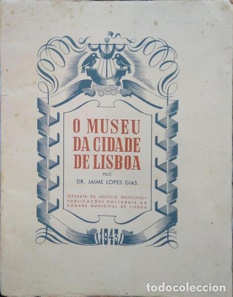 Libros: LOPES DIAS. (Jaime) - O MUSEU DA CIDADE DE LISBOA. - Foto 1