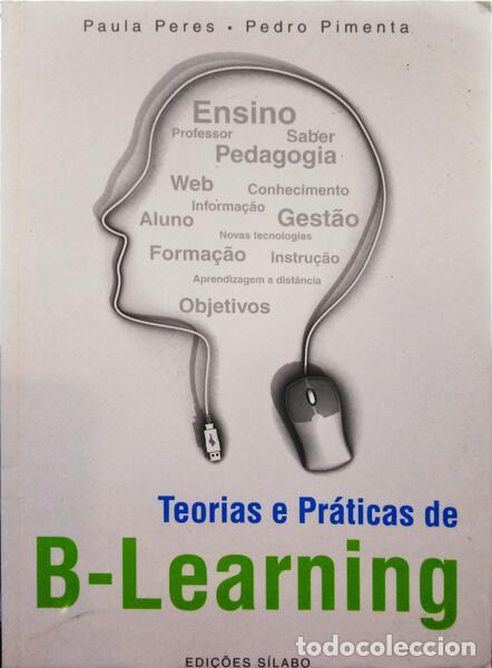 Libros: PERES. (Paula) e Pedro Pimenta. - TEORIAS E PR&Aacute;TICAS DE B-LEARNING. - Foto 1
