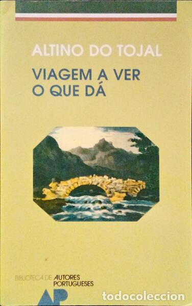 Libros: TOJAL. (Altino do) - VIAGEM A VER O QUE D&Aacute;. - Foto 1